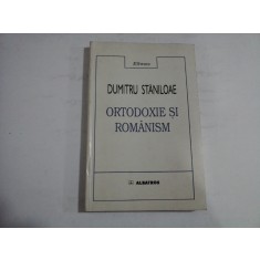 ORTODOXIE SI ROMANISM - DUMITRU STANILOAE