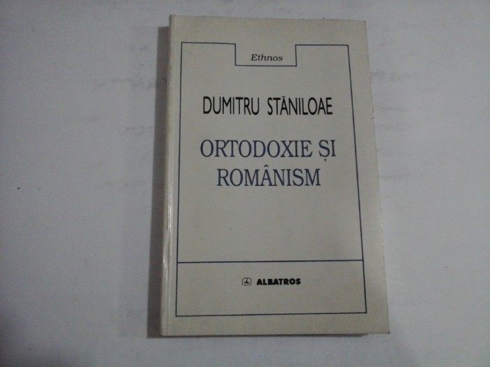 ORTODOXIE SI ROMANISM - DUMITRU STANILOAE