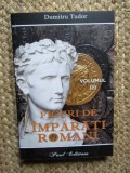 FIGURI DE IMPARATI ROMANI , VOLUMUL III de DUMITRU TUDOR , 2025