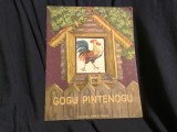 carte Gogu Pintenogu de Cicerone Theodorescu ilustratii de Elena Ceausu anul 1964 / 22 pagini !