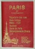 PARIS PAR ARRONDISSEMENT , REPERTOIRE DES RUES ...RESEIGNEMENTS DIVERS , ANII &#039;2000