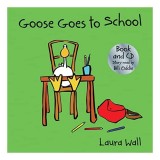 Goose Goes to School (w/ CD)