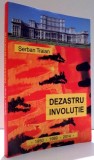 DEZASTRU INVOLUTIE de SERBAN TRAIAN , 2006