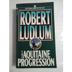 THE AQUITAINE PROGRESSION - ROBERT LUDLUM