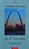 Cumpara ieftin Al 27-lea oras - 2007 - Jonathan Franzen ($T333)