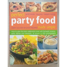 PERFECT PARTY FOOD , APPETIZERS , SNACKS , FINGER FOODS , OVER 120 RECIPES by BRIDGET JONES , 2010