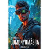 Gombnyom&aacute;sra - M&aacute;sodik r&eacute;sz - A. O. Esther