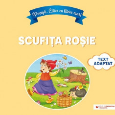 Povesti. Citim cu litere mari. Scufita Rosie