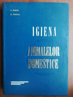 Igiena animalelor domestice- V. Gugor, D. Ionescu foto