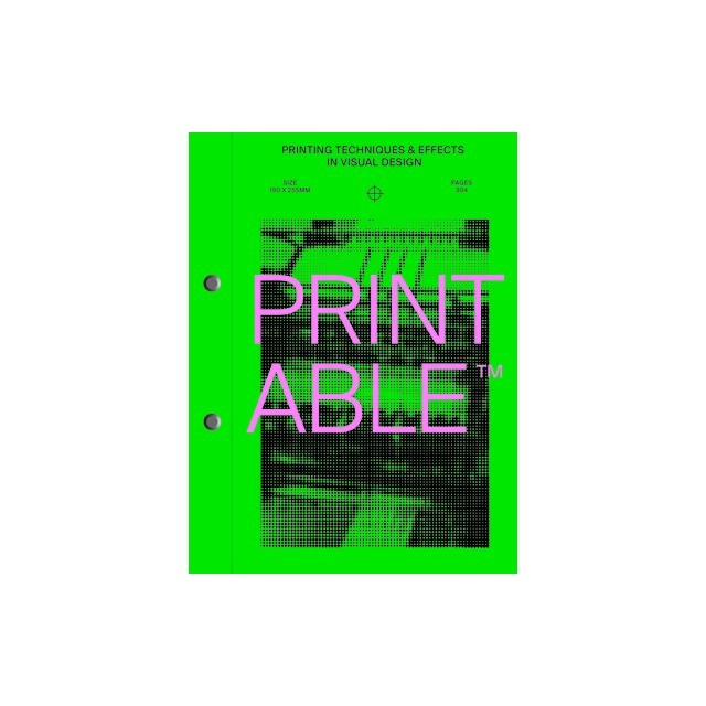 Printable: Printing Techniques and Effects in Visual Design
