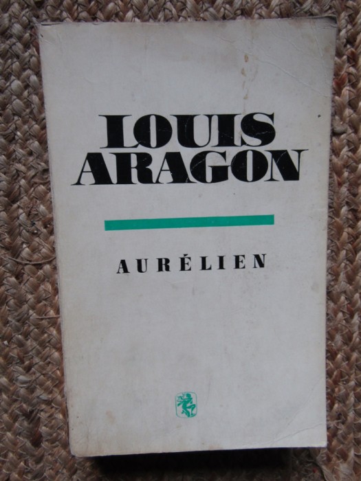 Louis Aragon - Aurelien, 1972, Univers