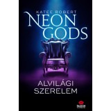 Neon Gods - Alvil&aacute;gi szerelem - Katee Robert