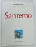 LA CITTA DELLA LIGURIA , SANREMO di MASSIMO BARTOLETTI - NADIA PAZZINI PAGLIERI , 1995 * TEXT IN LIMBA ITALIANA