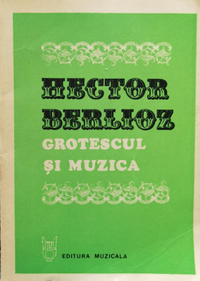 Grotescul Si Muzica - Hector Berlioz ,557875 foto