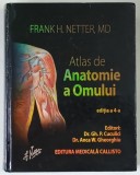 ATLAS DE ANATOMIE A OMULUI , EDITIA A IV - A de FRANK H. NETTER , 2008 *EDITIE CARTONATA