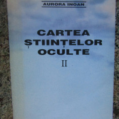 CARTEA STIINTELOR OCULTE II - AURORA INOAN