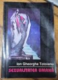 Sexualitatea umana - Ion Gheorghe Totoianu - Tg. Mures - 1995