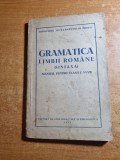 Gramatica limbii romane - manual pentru clasele a 6-a si a 7-a - din anul 1953