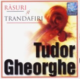 CD Folk: Tudor Gheorghe - Răsuri si trandafiri ( 2005 - vezi descriere )