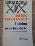 Lumina in Octombrie - John Gardner, Univers 1984, Roman, Beletristica, 464 pagini