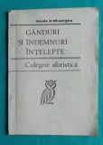 Vasile V Gheorghe &ndash; Ganduri si indemnuri intelepte Culegere aforistica