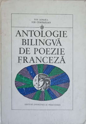 ANTOLOGIE BILINGVA DE POEZIE FRANCEZA-I. BINDEA, I. CAMARASAN foto