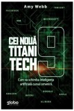 Cei nouă titani tech - Paperback brosat - Amy Webb - Globo