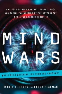 Mind Wars: A History of Mind Control, Surveillance, and Social Engineering by the Government, Media, and Secret Societies foto