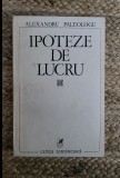 IPOTEZE DE LUCRU - ALEXANDRU PALEOLOGU