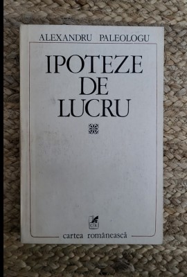 IPOTEZE DE LUCRU - ALEXANDRU PALEOLOGU foto