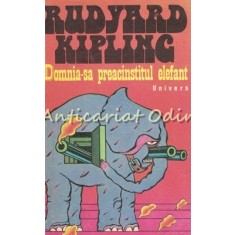 Domnia-sa Preacinstitul Elefant - Rudyard Kipling