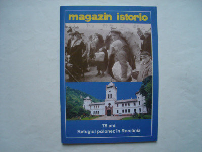 Mgazin istoric. Numar special. 75 ani. Refugiul polonez in Romania foto