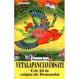 Vetalapanciavimsati. Cele 25 de enigme ale Demonului - Somadeva