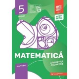15 buc x Matematica. Aritmetica, Algebra, Geometrie. 2025-2026 Caiet de lucru. Clasa a 5-a. Initiere. Partea 1 - Ion Tudor