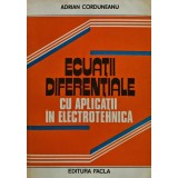 Ecuatii diferentiale cu aplicatii in electrotehnica - 1981 - Adrian Corduneanu (@A122)