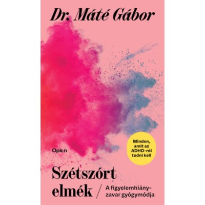 Sz&amp;eacute;tsz&amp;oacute;rt elm&amp;eacute;k - A figyelemhi&amp;aacute;nyzavar gy&amp;oacute;gym&amp;oacute;dja - Dr. M&amp;aacute;t&amp;eacute; G&amp;aacute;bor foto