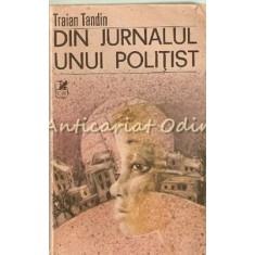 Din Jurnalul Unui Politist - Traian Tandin