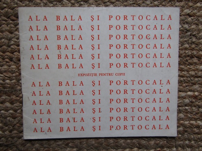 ALA BALA SI PORTOCALA EXPOZITIE PENTRU COPII ZIZI PANDORE FRENTIU
