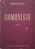 Comunistii (Martie 1940 &ndash; Mai 1940) - Aragon - Carte Istorie