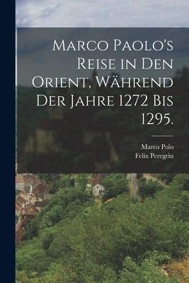 Marco Paolo&#039;s Reise in den Orient, w
