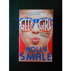 HOLLY SMALE - GEEK GIRL. PICTURE PERFECT (2014)