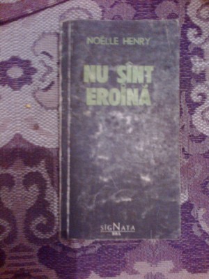 a6 NOELLE HENRY - NU SUNT EROINA foto