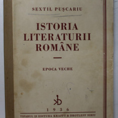 ISTORIA LITERATURII ROMANE. EPOCA VECHE de SEXTIL PUSCARIU 1936