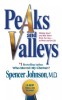 Peaks and Valleys: Making Good and Bad Times Work for You--At Work and in Life