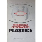 TEHNOLOGIA DEFORMARILOR PLASTICE-I. DRAGAN, I. ILCA, S. BADEA, E. CAZIMIROVICI-231205