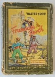 FRUMOASA DIN PERTH de WALTER SCOTT , 1943 *PREZINTA URME DE UZURA