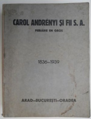 Carol Andrenyi si fii s.a. Fierarie en gros 1836-1939 foto