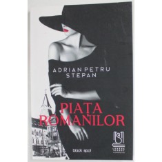 PIATA ROMANILOR de ADRIAN PETRU STEPAN , 2021