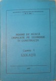 NORME DE MUNCA UNIFICATE PE ECONOMIE IN CONSTRUCTII CAP.7 IZOLATII-MINISTERUL CONSTRUCTIILOR INDUSTRIALE-240070