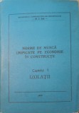 NORME DE MUNCA UNIFICATE PE ECONOMIE IN CONSTRUCTII CAP.7 IZOLATII-MINISTERUL CONSTRUCTIILOR INDUSTRIALE